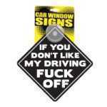 If You Dont Like My Driving Fuck Off Car Sign - KACS911