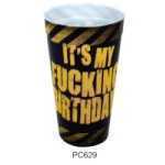 Its My Fucking Birthday Plastic Cup - KAPC629